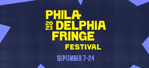 2023 Philadelphia Fringe Festival: FRINGIES