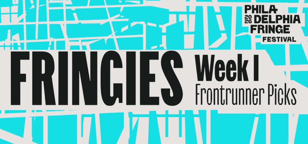 2026 Philadelphia Fringe Festival: FRINGIES